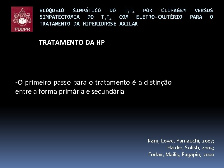 BLOQUEIO SIMPÁTICO DO T 3 T 4 POR CLIPAGEM VERSUS SIMPATECTOMIA DO T 3