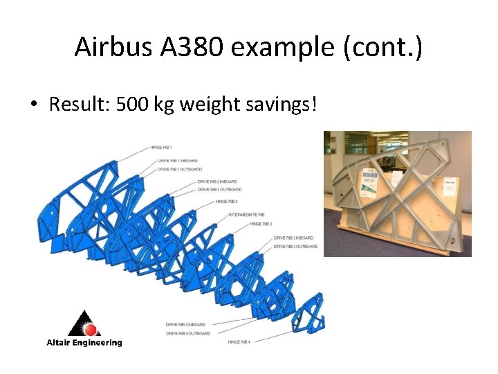 Airbus A 380 example (cont. ) • Result: 500 kg weight savings! 