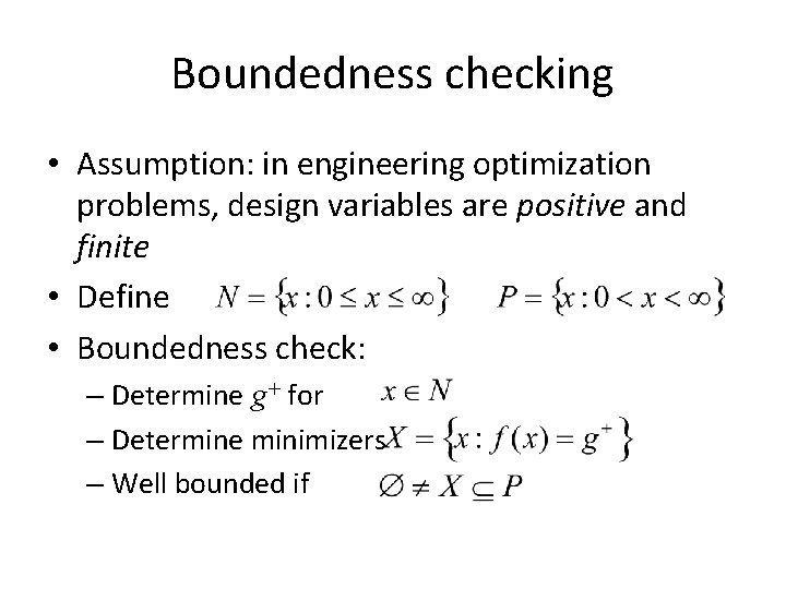 Boundedness checking • Assumption: in engineering optimization problems, design variables are positive and finite