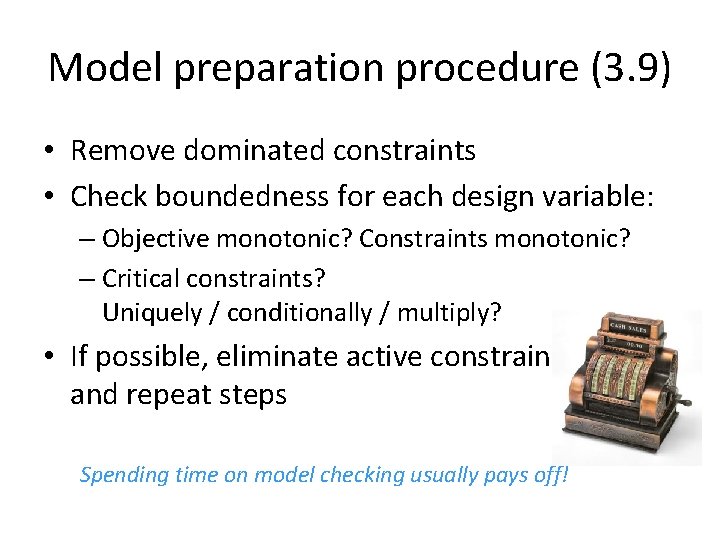 Model preparation procedure (3. 9) • Remove dominated constraints • Check boundedness for each