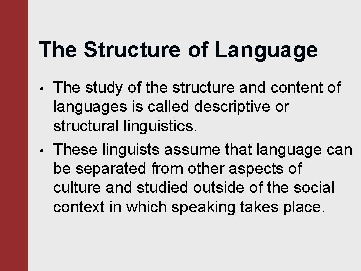 The Structure of Language • • The study of the structure and content of