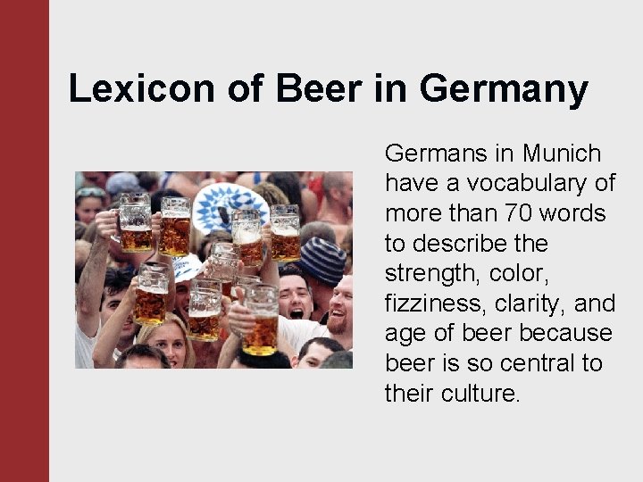 Lexicon of Beer in Germany Germans in Munich have a vocabulary of more than