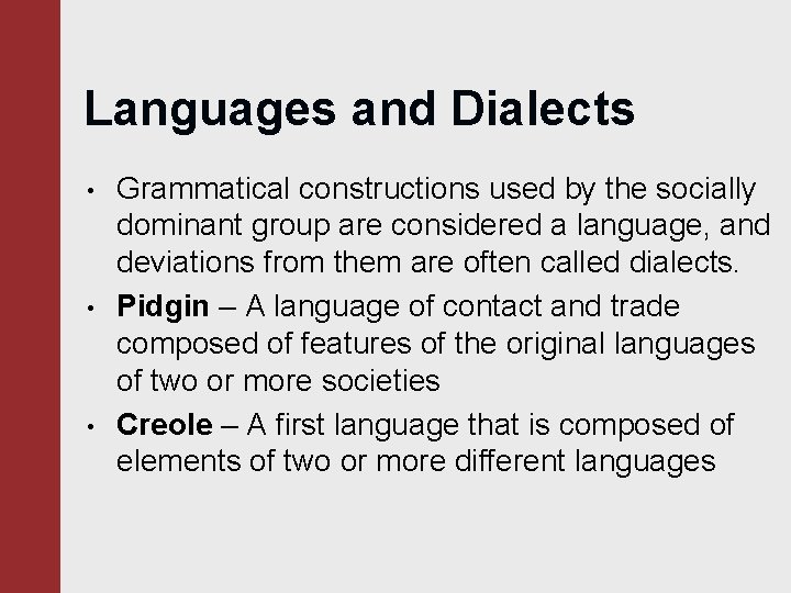 Languages and Dialects • • • Grammatical constructions used by the socially dominant group