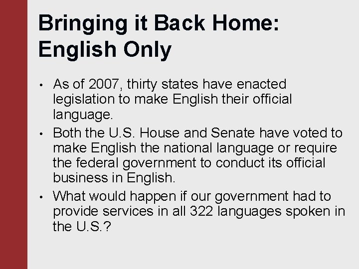 Bringing it Back Home: English Only • • • As of 2007, thirty states