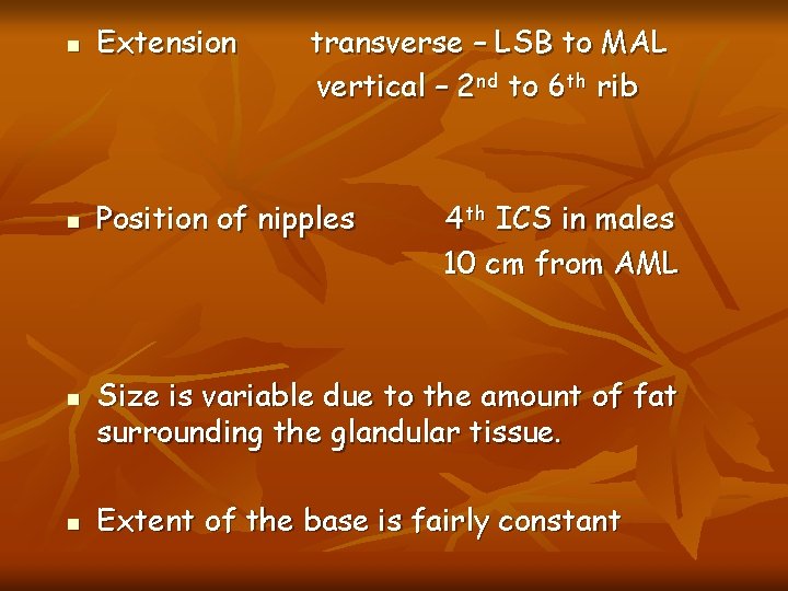 n Extension n Position of nipples n n transverse – LSB to MAL vertical