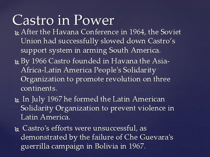 Castro in Power After the Havana Conference in 1964, the Soviet Union had successfully