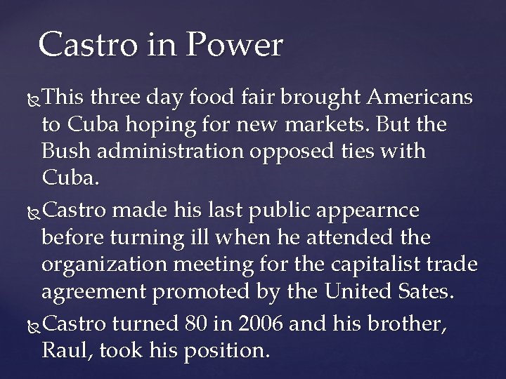 Castro in Power This three day food fair brought Americans to Cuba hoping for