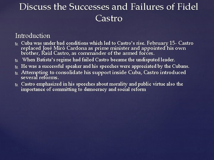 Discuss the Successes and Failures of Fidel Castro Introduction Cuba was under bad conditions