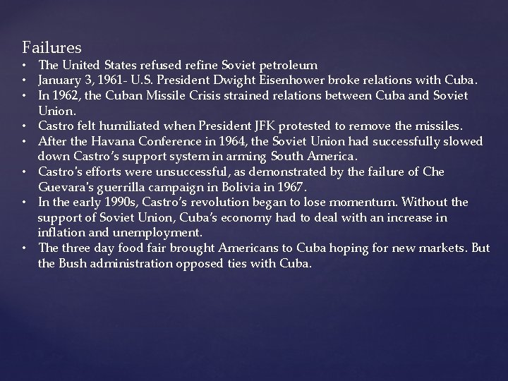 Failures • The United States refused refine Soviet petroleum • January 3, 1961 U.