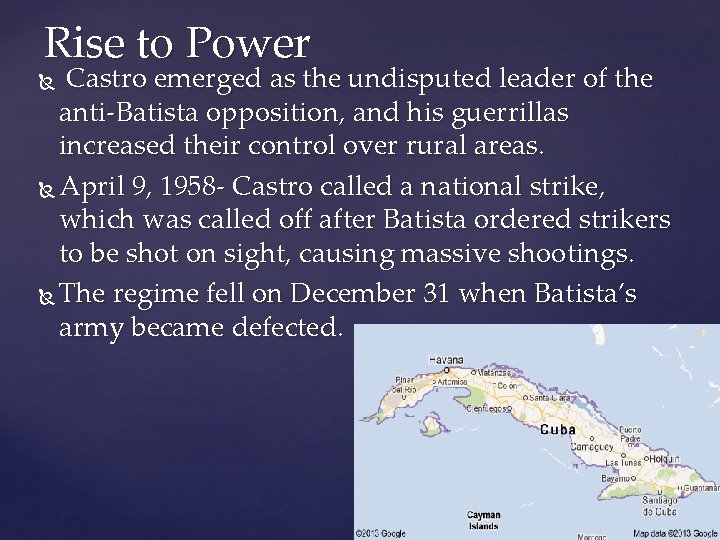 Rise to Power Castro emerged as the undisputed leader of the anti Batista opposition,
