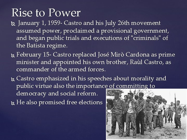 Rise to Power January 1, 1959 Castro and his July 26 th movement assumed