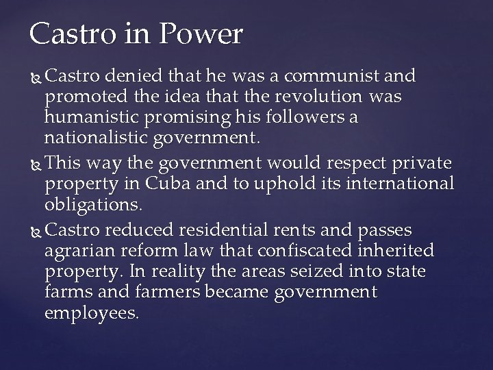 Castro in Power Castro denied that he was a communist and promoted the idea