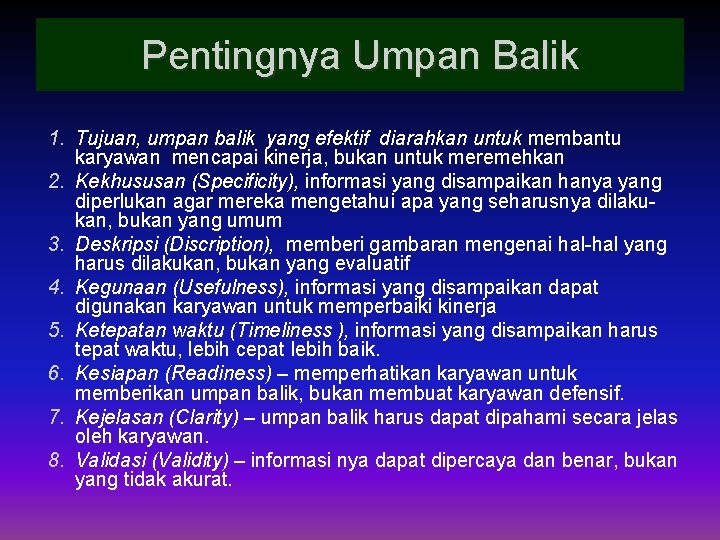 Pentingnya Umpan Balik 1. Tujuan, umpan balik yang efektif diarahkan untuk membantu karyawan mencapai