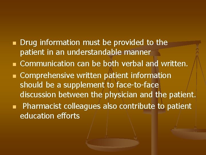 n n Drug information must be provided to the patient in an understandable manner