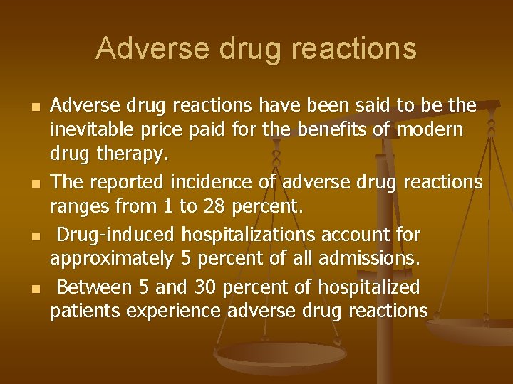 Adverse drug reactions n n Adverse drug reactions have been said to be the