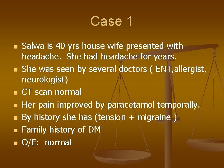 Case 1 n n n n Salwa is 40 yrs house wife presented with