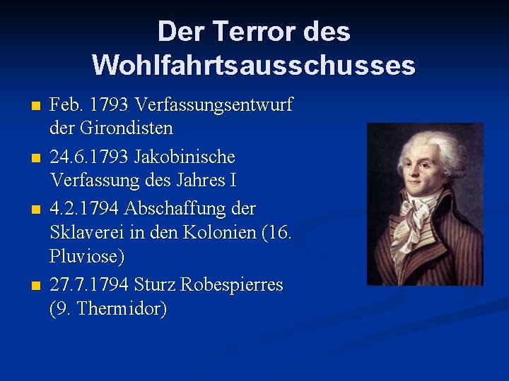 Der Terror des Wohlfahrtsausschusses n n Feb. 1793 Verfassungsentwurf der Girondisten 24. 6. 1793