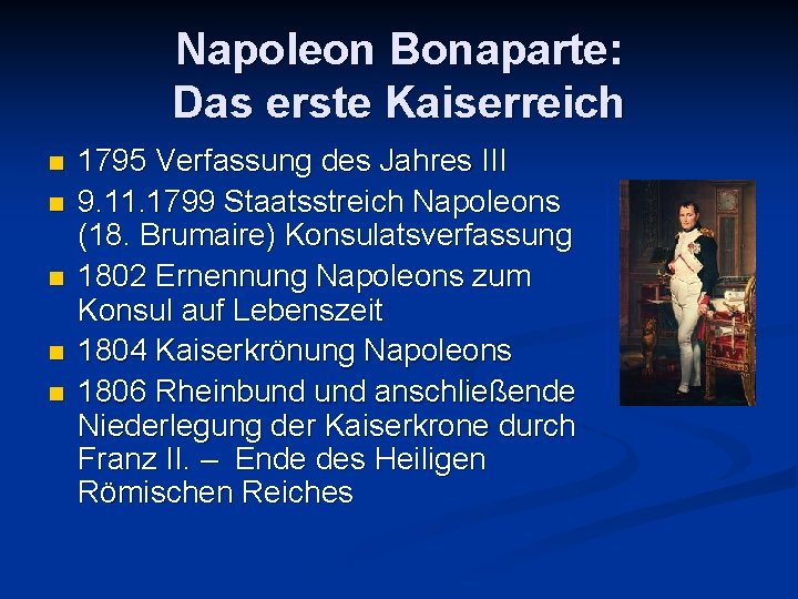 Napoleon Bonaparte: Das erste Kaiserreich n n n 1795 Verfassung des Jahres III 9.