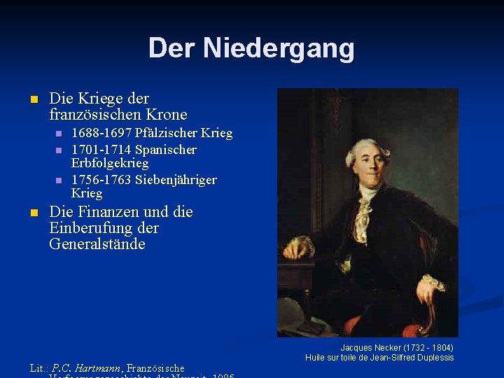 Der Niedergang n Die Kriege der französischen Krone n n 1688 -1697 Pfälzischer Krieg