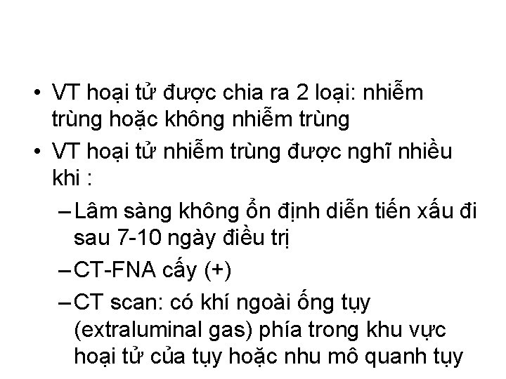  • VT hoại tử được chia ra 2 loại: nhiễm trùng hoặc không