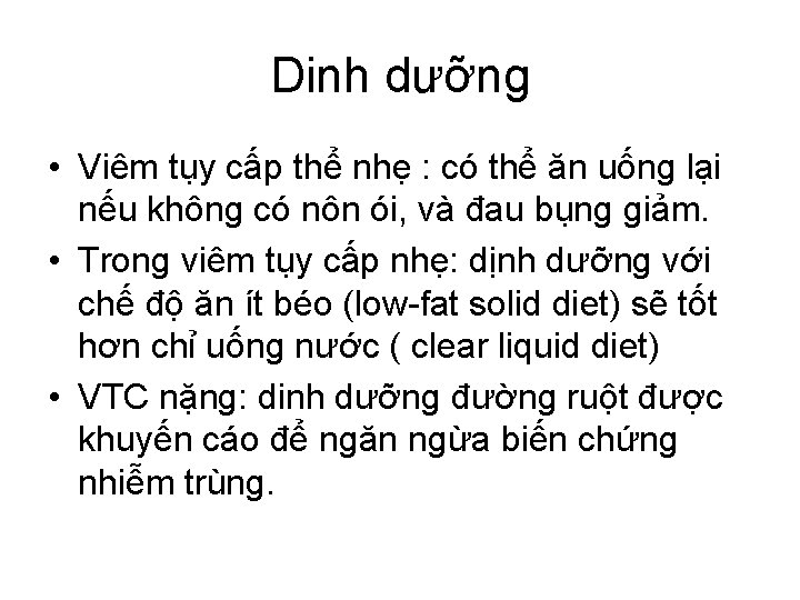 Dinh dưỡng • Viêm tụy cấp thể nhẹ : có thể ăn uống lại