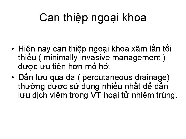 Can thiệp ngoại khoa • Hiện nay can thiệp ngoại khoa xâm lấn tối