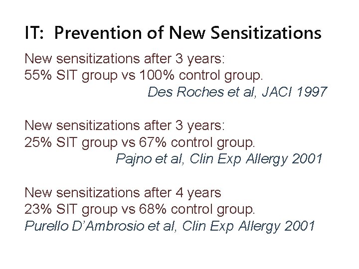 IT: Prevention of New Sensitizations New sensitizations after 3 years: 55% SIT group vs