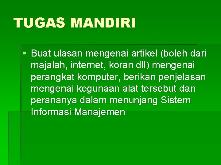 TUGAS MANDIRI § Buat ulasan mengenai artikel (boleh dari majalah, internet, koran dll) mengenai