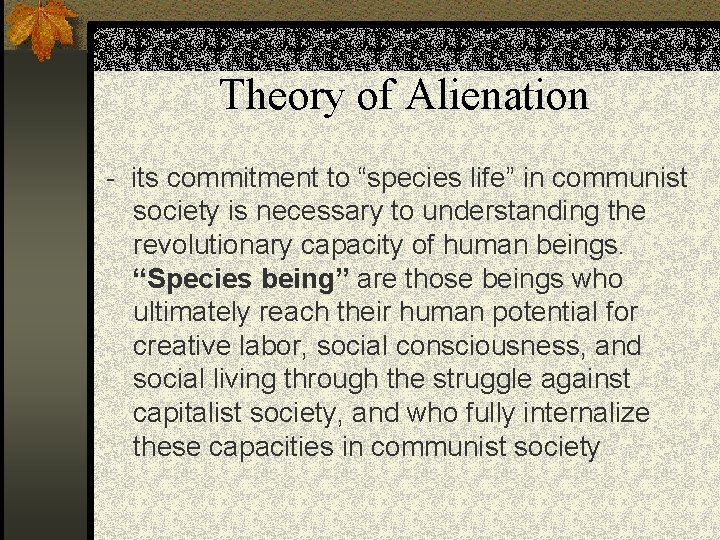 Theory of Alienation - its commitment to “species life” in communist society is necessary