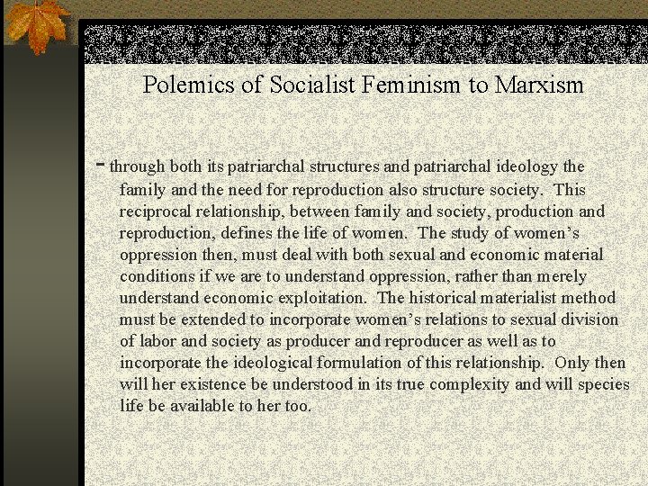 Polemics of Socialist Feminism to Marxism - through both its patriarchal structures and patriarchal