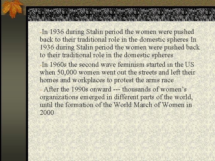 Timeline of the women’s movement… -In 1936 during Stalin period the women were pushed