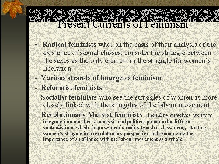 Present Currents of Feminism - Radical feminists who, on the basis of their analysis