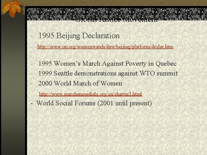 Global Justice Movement - 1995 Beijing Declaration http: //www. un. org/womenwatch/daw/beijing/platform/declar. htm - 1995