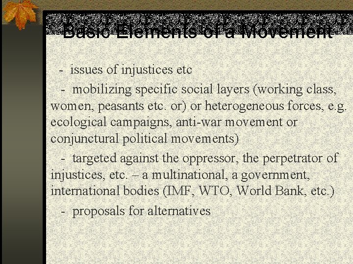 Basic Elements of a Movement - issues of injustices etc - mobilizing specific social