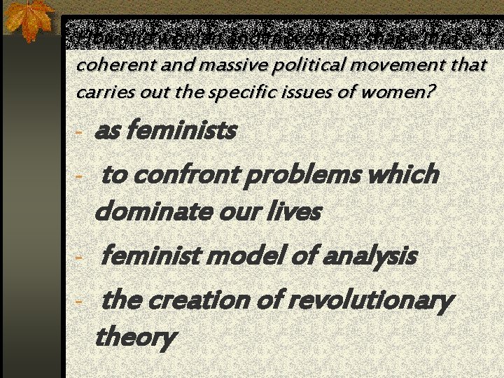 How the women and movement shape into a coherent and massive political movement that