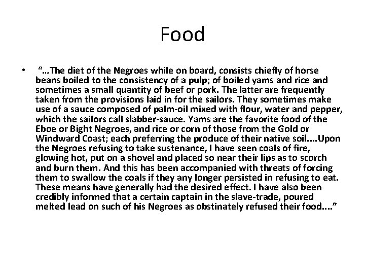 Food • “…The diet of the Negroes while on board, consists chiefly of horse