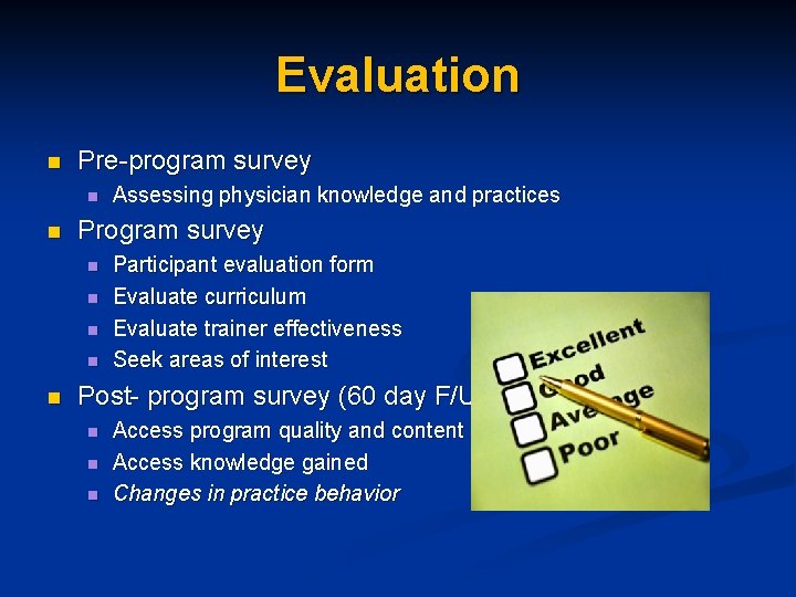 Evaluation n Pre-program survey n n Program survey n n n Assessing physician knowledge