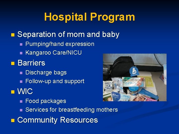 Hospital Program n Separation of mom and baby n n n Barriers n n