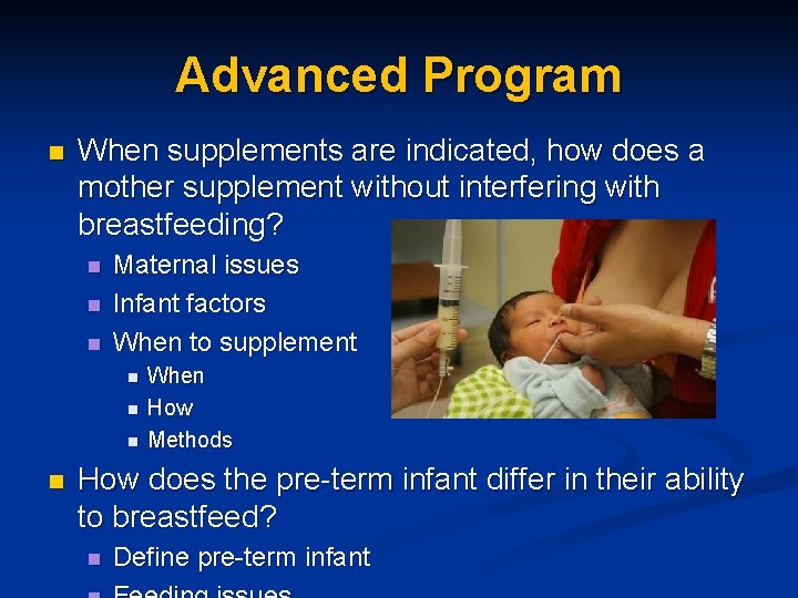 Advanced Program n When supplements are indicated, how does a mother supplement without interfering