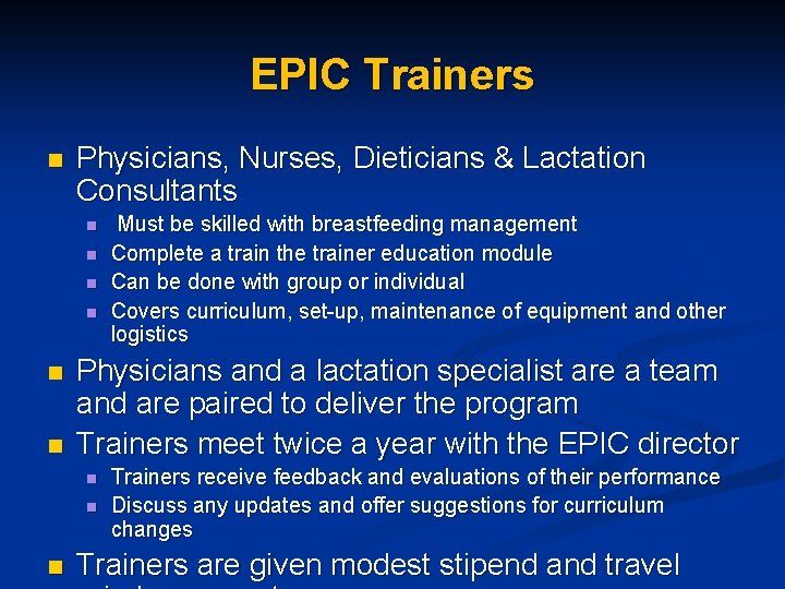 EPIC Trainers n Physicians, Nurses, Dieticians & Lactation Consultants n n n Physicians and EPIC Trainers n Physicians, Nurses, Dieticians & Lactation Consultants n n n Physicians and