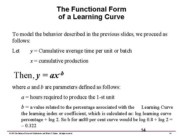 The Functional Form of a Learning Curve To model the behavior described in the