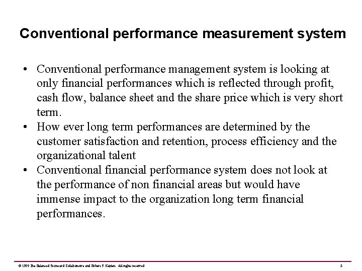 Conventional performance measurement system • Conventional performance management system is looking at only financial