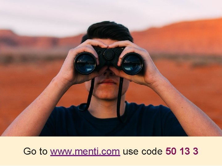 Go to www. menti. com use code 50 13 3 