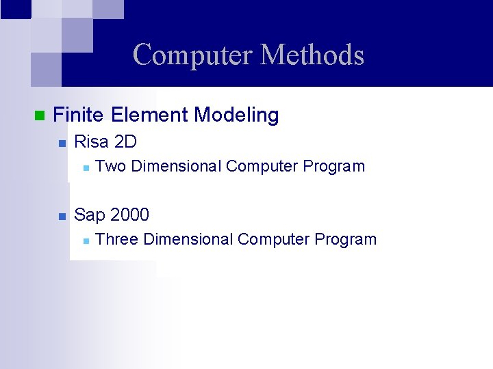 Computer Methods n Finite Element Modeling n Risa 2 D n n Two Dimensional