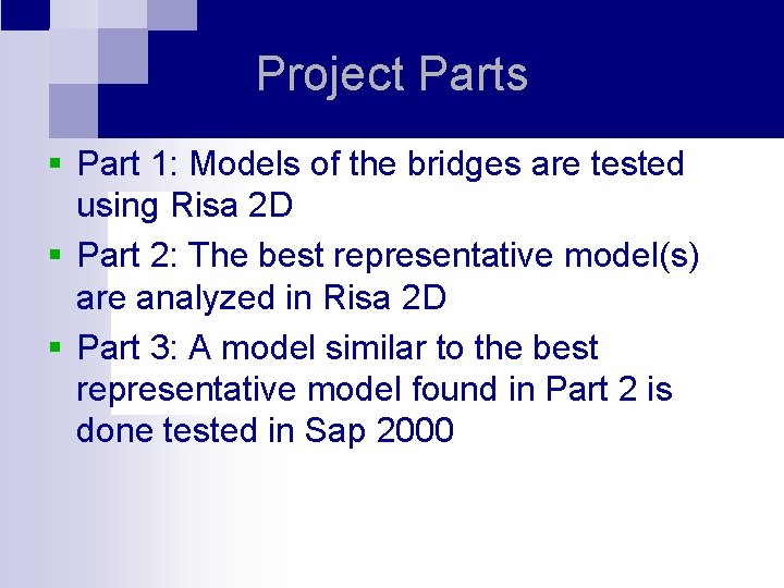 Project Parts § Part 1: Models of the bridges are tested using Risa 2