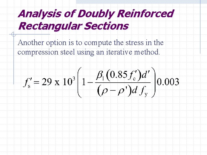 Analysis of Doubly Reinforced Rectangular Sections Another option is to compute the stress in
