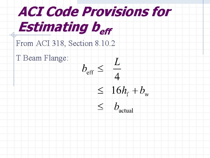 ACI Code Provisions for Estimating beff From ACI 318, Section 8. 10. 2 T