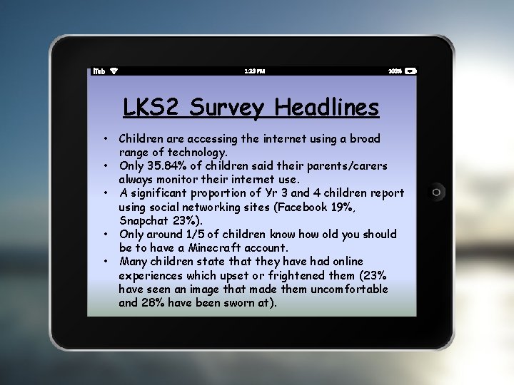 LKS 2 Survey Headlines • • • Children are accessing the internet using a