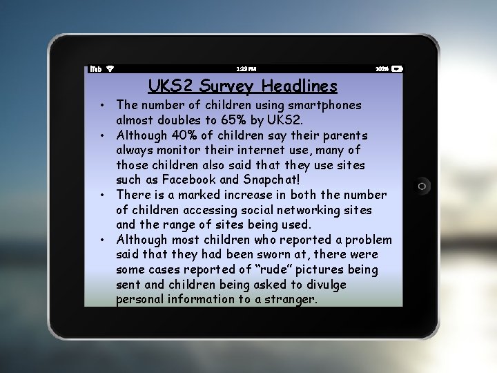 UKS 2 Survey Headlines • The number of children using smartphones almost doubles to