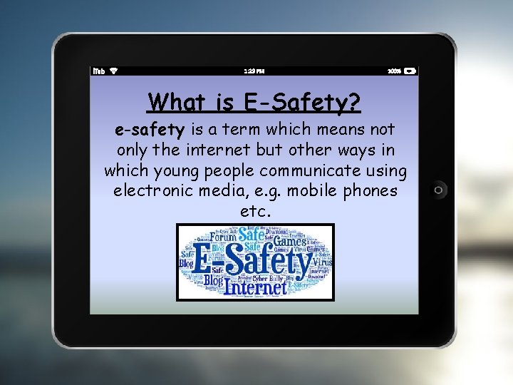 What is E-Safety? e-safety is a term which means not only the internet but
